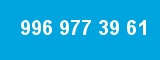 996 977 39 61